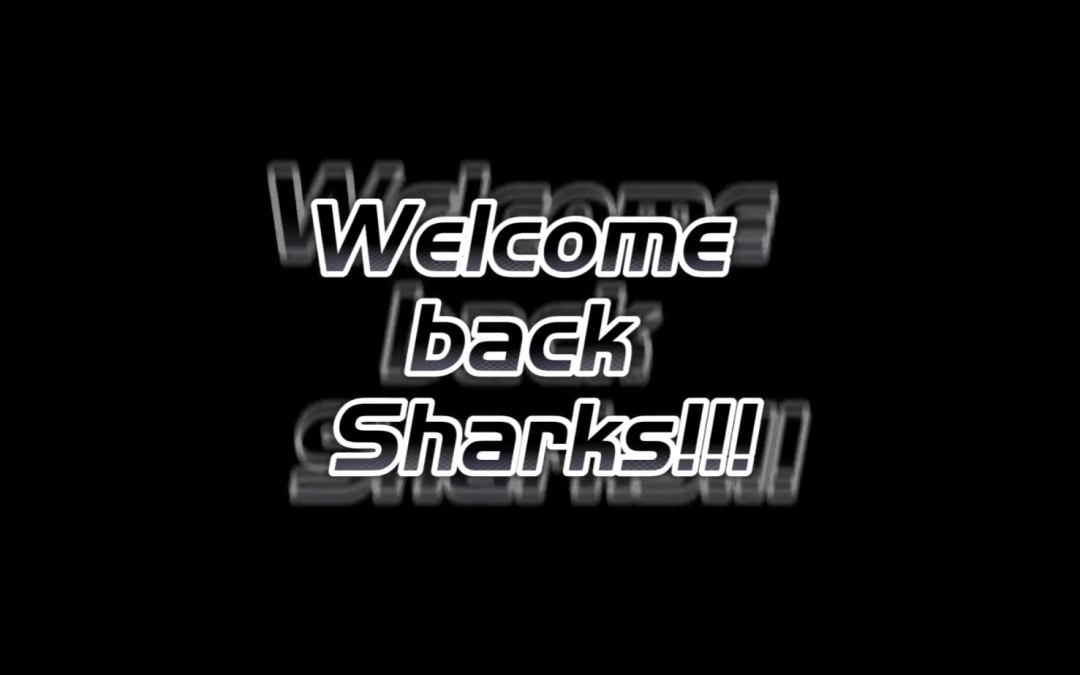 Welcome Back Sharks!